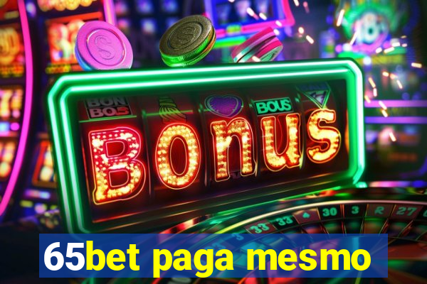 65bet paga mesmo